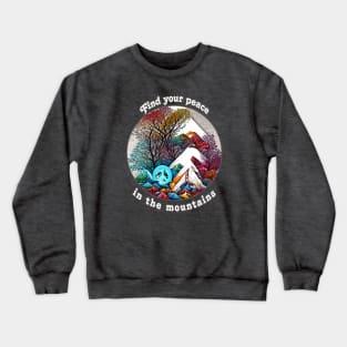 Find Your Peace In The Mountains Crewneck Sweatshirt